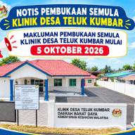 Pemakluman Pembukaan Semula Operasi Klinik Desa Teluk Kumbar Mulai 05 Oktober 2026